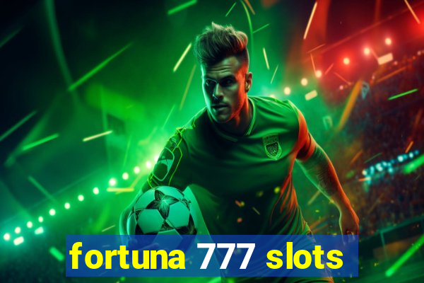 fortuna 777 slots